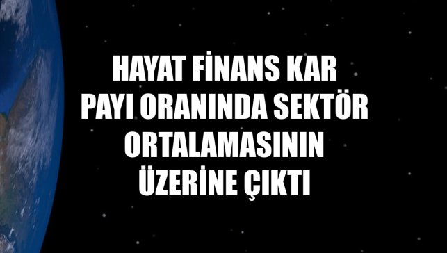 Hayat Finans kar payı oranında sektör ortalamasının üzerine çıktı