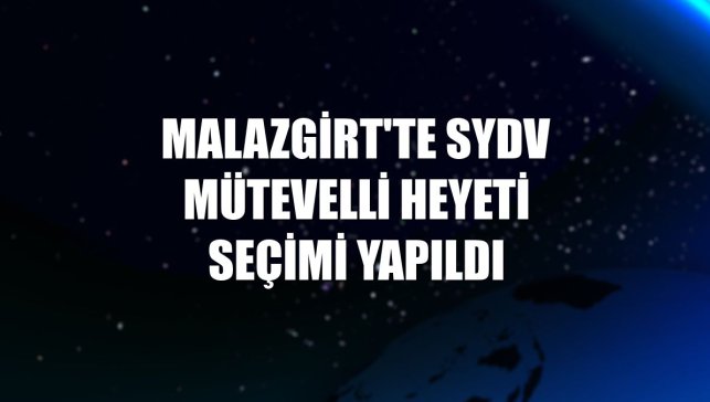 Malazgirt'te SYDV mütevelli heyeti seçimi yapıldı