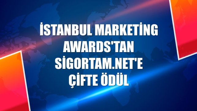 İstanbul Marketing Awards'tan Sigortam.net'e çifte ödül