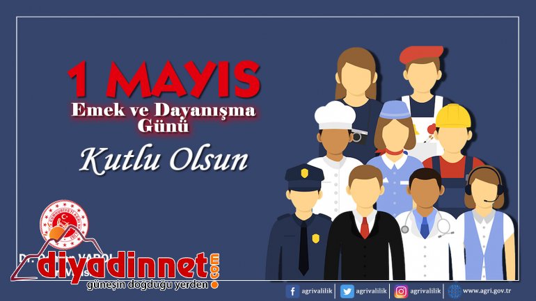 Ağrı Valisi Dr. Osman Varol, 1 Mayıs Emek ve Dayanışma Günü dolayısı ile bir mesaj yayımladı.1
