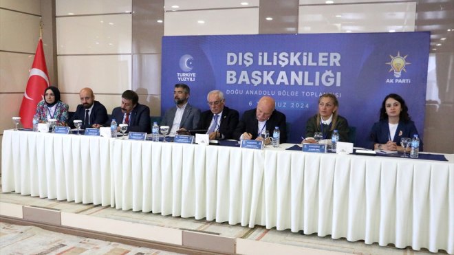 AK Parti Dış İlişkiler Başkanlığı Doğu Anadolu Bölge Toplantısı Erzurum